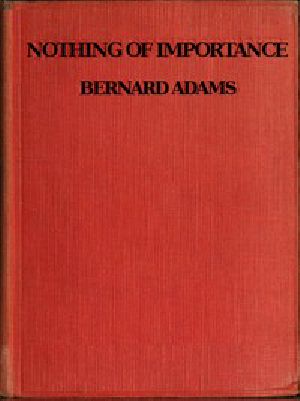 [Gutenberg 55261] • Nothing of Importance / A record of eight months at the front with a Welsh / battalion, October, 1915, to June, 1916